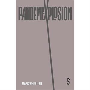 Pandemexplosion by Mark Wheeller