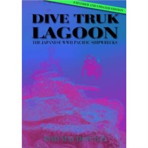 Dive Truk Lagoon 2nd edition by Rod Macdonald