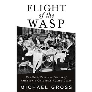 Flight of the WASP by Michael Gross