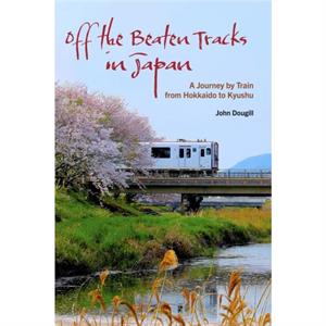 Off the Beaten Tracks in Japan by John Dougill