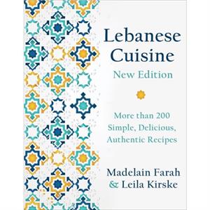 Lebanese Cuisine New Edition by Leila Kirske