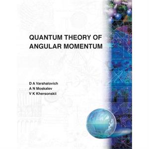 Quantum Theory Of Angular Momemtum by D A Ussr Academy Of Sciences Varshalovich