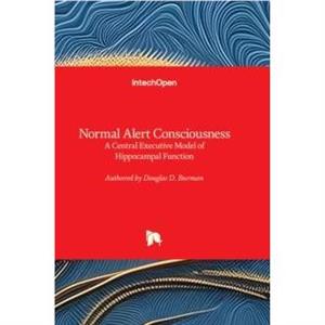 Normal Alert Consciousness by Douglas D. Burman