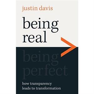 Being Real  Being Perfect by Justin Davis