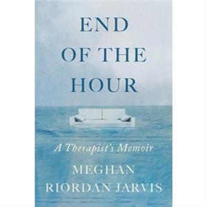 The End of the Hour by Meghan Riordan Jarvis