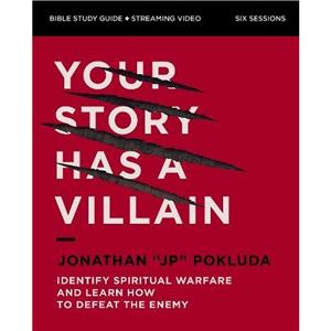 Your Story Has a Villain Bible Study Guide plus Streaming Video by Jonathan Pokluda