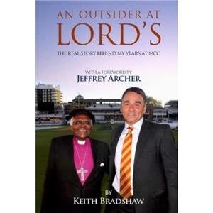 An Outsider at Lords by Keith Bradshaw