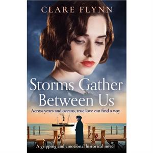 Storms Gather Between Us by Clare Flynn