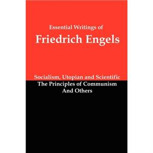 Essential Writings of Friedrich Engels by Friedrich Engels