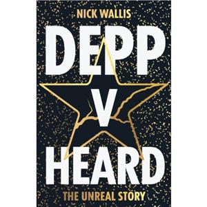 Depp v Heard by Nick Wallis