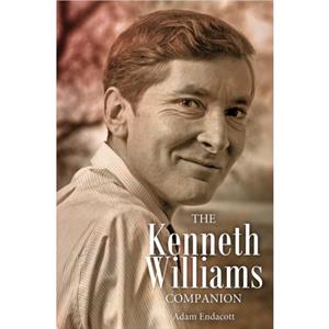 The Kenneth Williams Companion by Adam Endacott