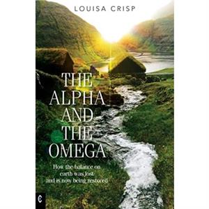 The Alpha and the Omega by Louisa Crisp