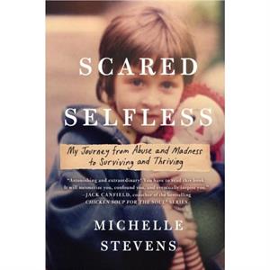 Scared Selfless by Michelle Stevens