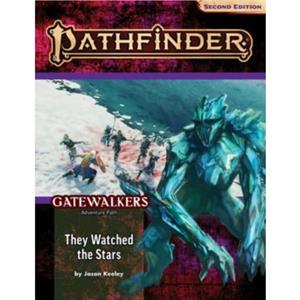 Pathfinder Adventure Path They Watched the Stars Gatewalkers 2 of 3 P2 by Jason Keeley