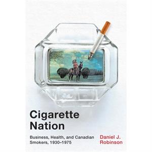 Cigarette Nation by Daniel J. Robinson