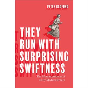 They Run with Surprising Swiftness by Radford & Peter 