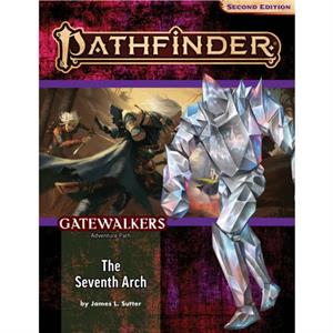 Pathfinder Adventure Path The Seventh Arch Gatewalkers 1 of 3 P2 by James L. Sutter