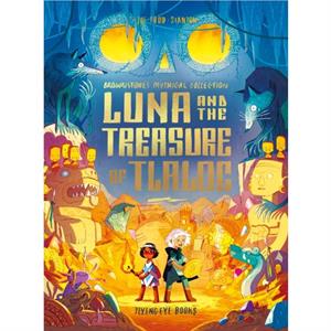 Luna and the Treasure of Tlaloc by Joe Todd Stanton