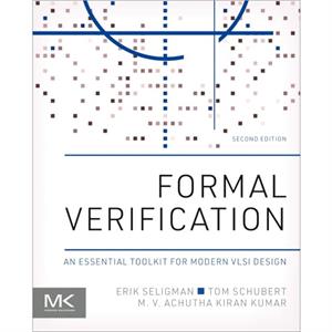 Formal Verification by Kumar & M. V. Achutha Kiran Intel Fellow & Formal Verification Central Technology Office & Intel & Bangalore & India