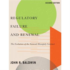 Regulatory Failure and Renewal by John R. Baldwin
