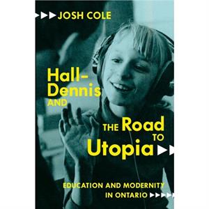 HallDennis and the Road to Utopia by Josh Cole