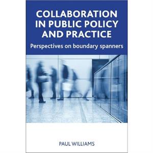 Collaboration in Public Policy and Practice by Paul Australian National University Williams