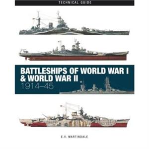 Battleships of World War I  World War II by E V Martindale