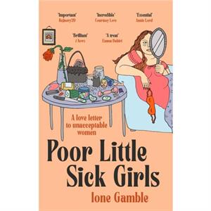 Poor Little Sick Girls by Ione Gamble