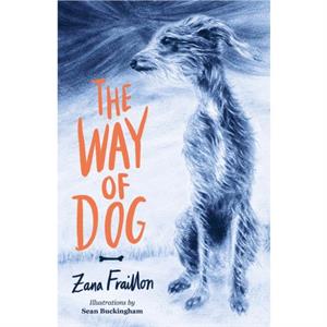 The Way of Dog by Zana Fraillon