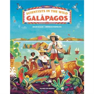 Scientists in the Wild Galapagos by Dr Helen Scales