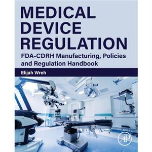 Medical Device Regulation by Elijah Wreh