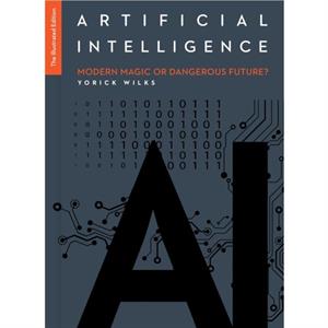 Artificial Intelligence The Illustrated Edition by Yorick Wilks