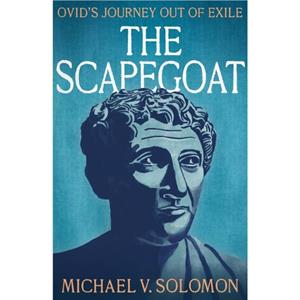 The Scapegoat by Michael V. Solomon