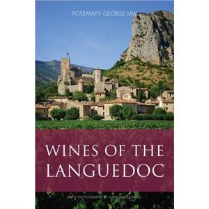 Wines of the Languedoc by Rosemary President of the Circle of Wine Writers George