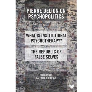 Pierre Delion on Psychopolitics by Pierre Delion