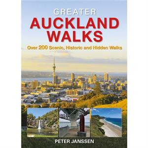 Greater Auckland Walks by Peter Janssen