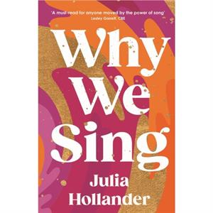 Why We Sing by Julia Hollander