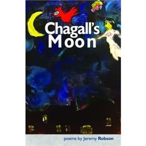 Chagalls Moon by Jeremy Robson