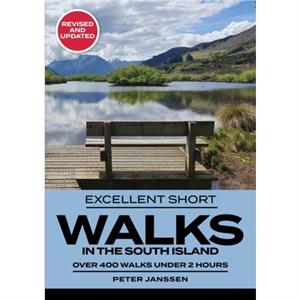 Excellent Short Walks in the South Island by Peter Janssen