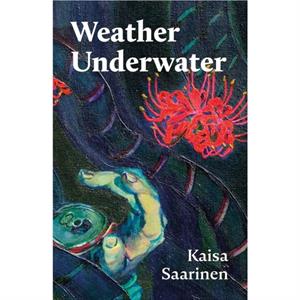 Weather Underwater by Kaisa Saarinen