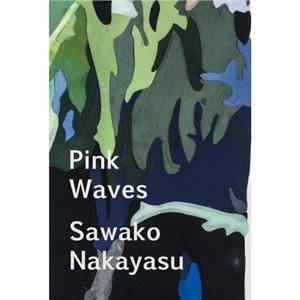 Pink Waves by Sawako Nakayasu