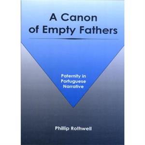 A Canon of Empty Fathers by Phillip Rothwell