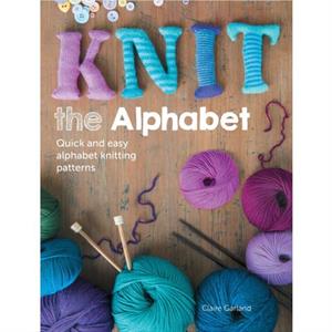 Knit the Alphabet by Claire Garland