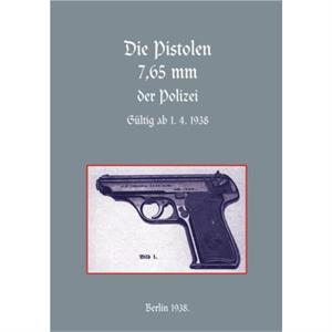 7.65mm Police Pistols German by Naval & Military Press