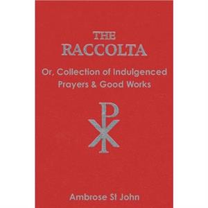 The Raccolta by Ambrose St John