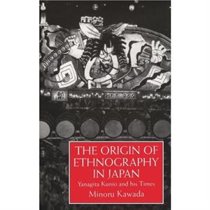 Origin Of Ethnography In Japan by Minoru Kawada