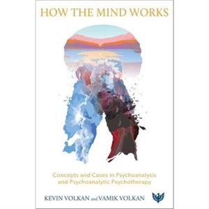 How the Mind Works by Vamik Volkan