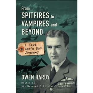 From Spitfires to Vampires and Beyond by Owen Hardy