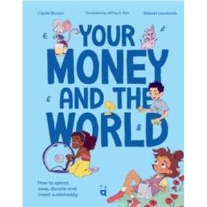 Your Money and the World by Cecile Biccari