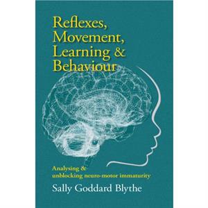 Reflexes Movement Learning  Behaviour by Sally Goddard Blythe